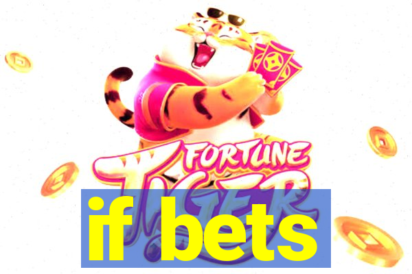 if bets